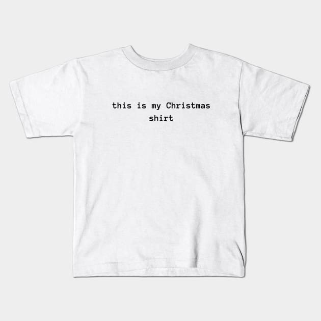 Plain humorous christmas statement in black writing Kids T-Shirt by Printed Studio